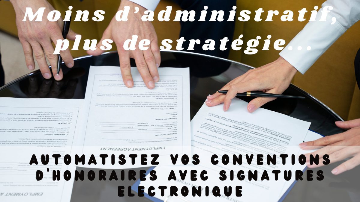 automatisation convention d'honoraires signature électronique avocat