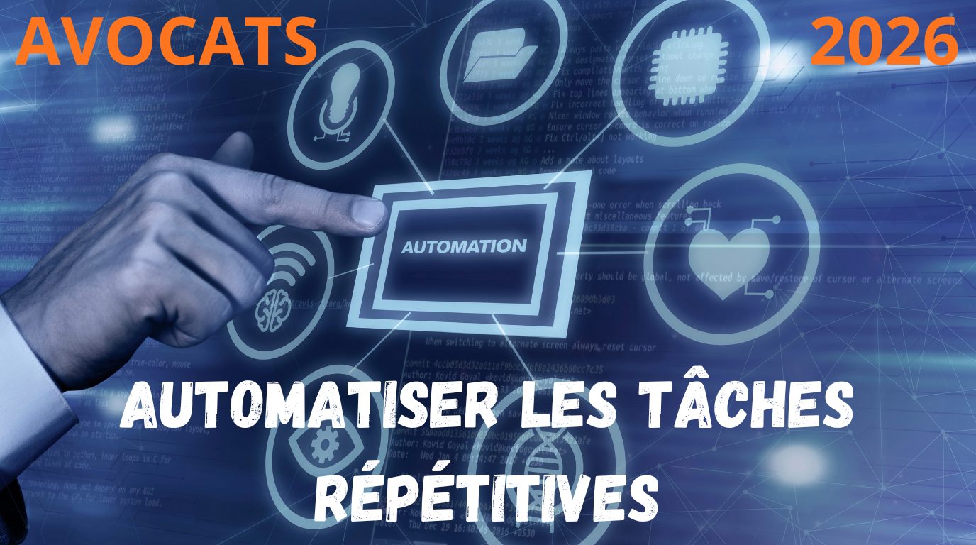 automatiser les tâches répétitives avocats automatiser les tâches répétitives avocats